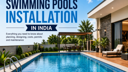 Complete Guide to Swimming Pools Installation in India
